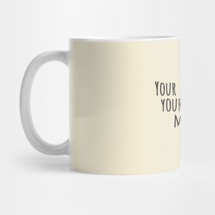 Your-life-is-what-your-thoughts-make-it.(Confucius) Mug